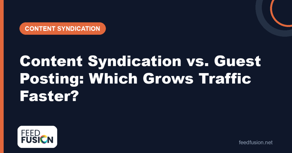 Content syndication versus guest posting — Feed Fusion